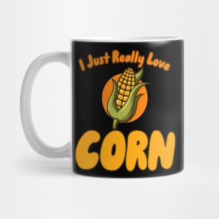 I Just Really Love Corn Mug